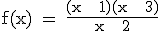 \textr f(x) = \frac{(x + 1)(x + 3)}{x + 2}