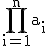 \textrm\Bigprod_{i=1}^na_i