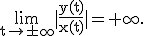 \textrm\lim_{t\to\pm\infty}|\frac{y(t)}{x(t)}|=+\infty.