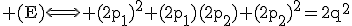 \textrm (E)\Longleftrightarrow (2p_1)^2+(2p_1)(2p_2)+(2p_2)^2=2q^2