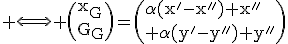 \textrm \Longleftrightarrow \(x_G\\y_G\)=\(\alpha(x'-x'')+x''\\ \alpha(y'-y'')+y''\)