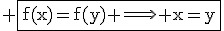 \textrm \fbox{f(x)=f(y) \Longrightarrow x=y}