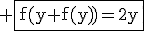 \textrm \fbox{f(y+f(y))=2y}