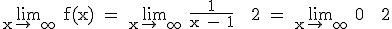 \textrm \lim_{x\to +\infty} f(x) = \lim_{x\to +\infty} \frac{1}{x - 1} + 2 = \lim_{x\to +\infty} 0 + 2