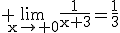 \textrm \lim_{x\to 0}\frac{1}{x+3}=\frac{1}{3}