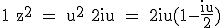 \textrm 1+z^2 = u^2+2iu = 2iu(1-\fra{iu}{2})