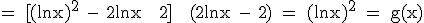 \textrm = [(lnx)^2 - 2lnx + 2] + (2lnx - 2) = (lnx)^2 = g(x)
