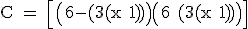 \textrm C = \left[\left(6-(3(x+1))\right)\left(6+(3(x+1))\right)\right]