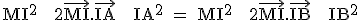\textrm MI^2 + 2\vec{MI}.\vec{IA} + IA^2 = MI^2 + 2\vec{MI}.\vec{IB} + IB^2