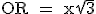 \textrm OR = x\sqrt{3}