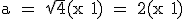 \textrm a = \sqrt{4}(x+1) = 2(x+1)