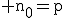 \textrm n_0=p