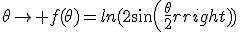 \theta\to f(\theta)=ln(2sin(\frac{\theta}{2}))