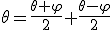 \theta=\frac{\theta+\varphi}{2}+\frac{\theta-\varphi}{2}