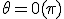 \theta=0(\pi)