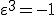 \varepsilon^3=-1