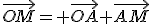 \ve{OM}= \ve{OA}+\ve{AM}