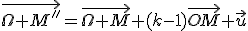 \vec{\Omega M''}=\vec{\Omega M}+(k-1)\vec{OM}+\vec{u}