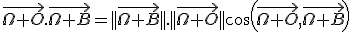 \vec{\Omega O}.\vec{\Omega B}=||\vec{\Omega B}||.||\vec{\Omega O}||cos(\vec{\Omega O},\vec{\Omega B})