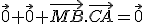 \vec{0}+\vec{0}+\vec{MB}.\vec{CA}=\vec{0}