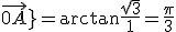 \hat{O\vec{x};\vec{0A}}=\arctan{\frac{\sqrt{3}}{1}=\frac{\pi}{3}