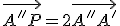 \vec{A''P}=2\vec{A''A'}