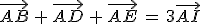 \vec{AB}\,+\,\vec{AD}\,+\,\vec{AE}\,=\,3\vec{AI}
