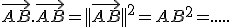 \vec{AB}.\vec{AB}=||\vec{AB}||^2=AB^2=.....