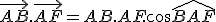 \vec{AB}.\vec{AF}=AB.AF.\cos\widehat{BAF}