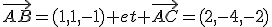 \vec{AB}=(1,1,-1) et \vec{AC}=(2,-4,-2)