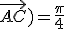 3$(\vec{AB};\vec{AC})=\frac{\pi}{4}