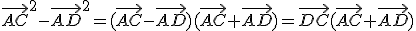 \vec{AC}^2-\vec{AD}^2=(\vec{AC}-\vec{AD})(\vec{AC}+\vec{AD})=\vec{DC}(\vec{AC}+\vec{AD})