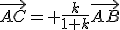\vec{AC}= \frac{k}{1+k}\vec{AB}