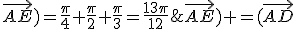  (\vec{AD};\vec{AE}) =(\vec{AD};\vec{AC})+ (\vec{AC};\vec{AB})+(\vec{AB};\vec{AE})=\frac{\pi}{4}+\frac{\pi}{2}+\frac{\pi}{3}=\frac{13\pi}{12}