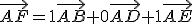 \vec{AF}=1\vec{AB}+0\vec{AD}+1\vec{AE}