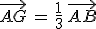 \vec{AG}\,=\,\frac{1}{3}\,\vec{AB}