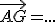 \vec{AG} = ...