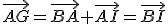 \vec{AG}=\vec{BA}+\vec{AI}=\vec{BI}
