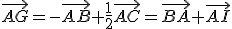 \vec{AG}=-\vec{AB}+\frac{1}{2}\vec{AC}=\vec{BA}+\vec{AI}