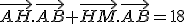 \vec{AH}.\vec{AB}+\vec{HM}.\vec{AB}=18