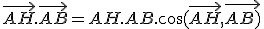 \vec{AH}.\vec{AB}=AH.AB.\cos(\vec{AH},\vec{AB)}