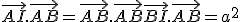 \vec{AI}.\vec{AB} = \vec{AB}.\vec{AB}+\vec{BI}.\vec{AB} = a^2