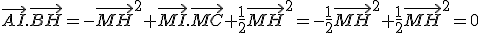 \vec{AI}.\vec{BH}=-\vec{MH}^2+\vec{MI}.\vec{MC}+\frac{1}{2}\vec{MH}^2=-\frac{1}{2}\vec{MH}^2+\frac{1}{2}\vec{MH}^2=0