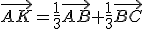 \vec{AK}=\frac{1}{3}\vec{AB}+\frac{1}{3}\vec{BC}