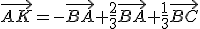 \vec{AK}=-\vec{BA}+\frac{2}{3}\vec{BA}+\frac{1}{3}\vec{BC}