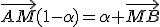 \vec{AM}(1-\alpha)=\alpha \vec{MB}