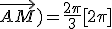 (\vec{AB};\vec{AM})=\frac{2\pi}{3}[2\pi]