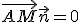 \vec{AM}\vec{n}=0