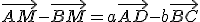\vec{AM}-\vec{BM}=a\vec{AD}-b\vec{BC}