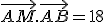 \vec{AM}.\vec{AB}=18